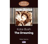 Peter Kearns Kate Bush: The Dreaming (Rock Classics) (Tascabile) Rock Classics
