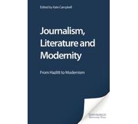 Kate Campbell Journalism, Literature and Modernity (Tascabile)