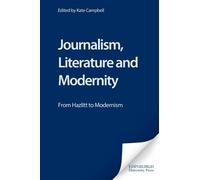 Kate Campbell Journalism, Literature and Modernity (Tascabile)