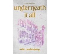Kate Canterbary Underneath it All (Copertina rigida)