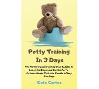 Kate Cartes Potty Training In 3 Days (Copertina rigida)
