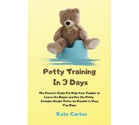 Kate Cartes Potty Training In 3 Days (Tascabile)