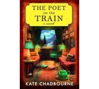 Kate Chadbourne The Poet on the Train (Tascabile)