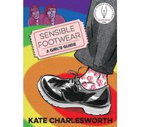 Kate Charlesworth Sensible Footwear: A Girl's Guide (Tascabile)