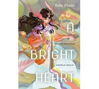 Kate Chenli A Bright Heart (Copertina rigida) Bright Heart