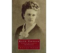 Kate Chopin: A Life