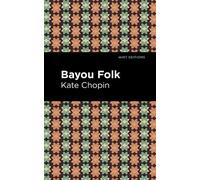 Kate Chopin Bayou Folk (Copertina rigida) Mint Editions