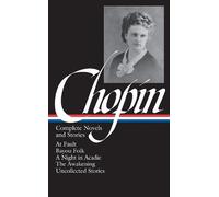 Kate Chopin Kate Chopin: Complete Novels and Stories (LOA #13 (Copertina rigida)