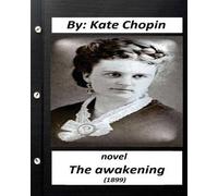 Kate Chopin The Awakening (1899) NOVEL by Kate Chopin (Original Vers (Tascabile)