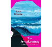 Kate Chopin The Awakening and Selected Short Stories (Legend Classic (Tascabile)