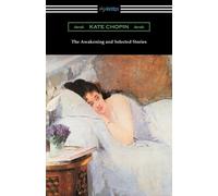 Kate Chopin The Awakening and Selected Stories (Tascabile)