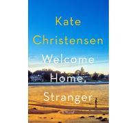 Kate Christensen Welcome Home, Stranger (Copertina rigida)