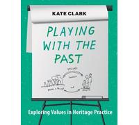 Kate Clark Playing with the Past (Tascabile)