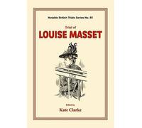 Kate Clarke Trial of Louise Masset (Tascabile)