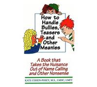 Kate Cohen-Posey How to Handle Bullies, Teasers and Other Meanies (Tascabile)