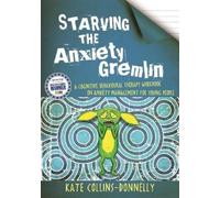 Kate Collins-Donnelly Starving the Anxiety Gremlin (Tascabile)