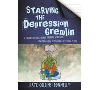 Kate Collins-Donnelly Starving the Depression Gremlin (Tascabile)