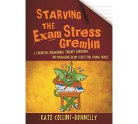 Kate Collins-Donnelly Starving the Exam Stress Gremlin (Tascabile)