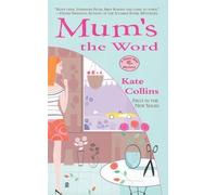 Kate Collins Mum's the Word (Tascabile) Flower Shop Mystery