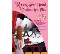 Kate Collins Roses Are Dead, Violets Are Blue (Tascabile)