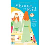 Kate Collins Shoots to Kill (Tascabile) Flower Shop Mystery