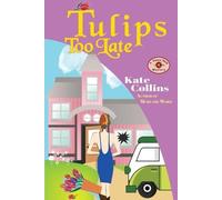 Kate Collins Tulips Too Late (Tascabile) Flower Shop Mystery: Seasons Collection
