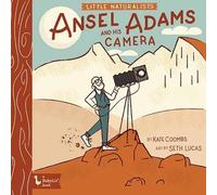 Kate Coombs Seth Luc Little Naturalists Ansel Adams and His Came (Anello, filo)