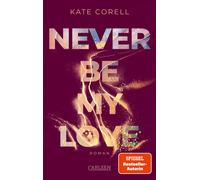 Kate Corell Never Be My Love (Never Be 3): Das Finale der knisternde (Tascabile)