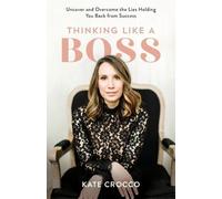Kate Crocco Thinking Like a Boss - Uncover and Overcome the Lies Hol (Tascabile)