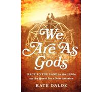 Kate Daloz We Are As Gods (Copertina rigida)