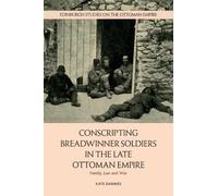 Kate Dannies Conscripting Breadwinner Soldiers in the Late Ot (Copertina rigida)