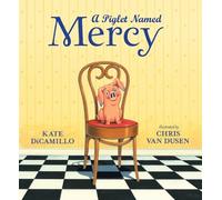 Kate DiCamillo A Piglet Named Mercy (Copertina rigida) Mercy Watson