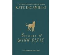 Kate DiCamillo Because of Winn-Dixie Deluxe 25th Anniversary (Copertina rigida)