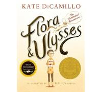Flora and Ulysses: The Illuminated Adventures by Kate DiCamillo