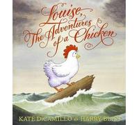 Kate DiCamillo Louise, the Adventures of a Chicken (Copertina rigida)