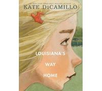 Kate DiCamillo Louisiana's Way Home (Copertina rigida)