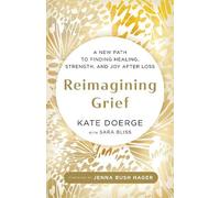Kate Doerge Sara Bliss Reimagining Grief (Copertina rigida)