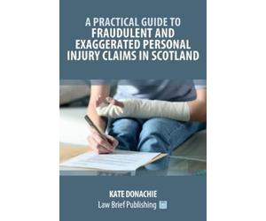 Kate Donachie A Practical Guide to Fraudulent and Exaggerated Person (Tascabile)