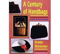 Kate Dooner A Century of Handbags (Tascabile)