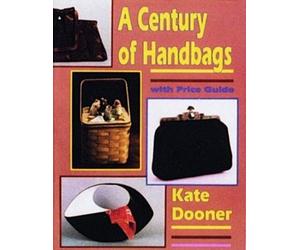 Kate Dooner A Century of Handbags (Tascabile)