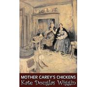 Kate Douglas Wi Mother Carey's Chickens by Kate Douglas Wiggi (Copertina rigida)