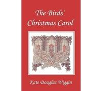 Kate Douglas Wi The Birds' Christmas Carol, Illustrated Edition (Yes (Tascabile)