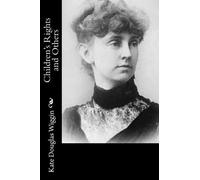 Kate Douglas Wiggin Children's Rights and Others (Tascabile)