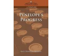Kate Douglas Wiggin Penelope's Progress (Tascabile) Cosimo Classics Literature