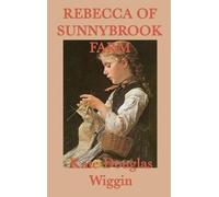 Kate Douglas Wiggin Rebecca of Sunnybrook Farm (Copertina rigida)