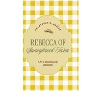 Kate Douglas Wiggin Rebecca of Sunnybrook Farm (Copertina rigida)