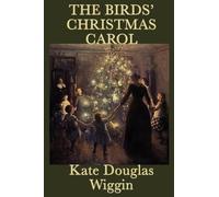 Kate Douglas Wiggin The Birds' Christmas Carol (Tascabile)