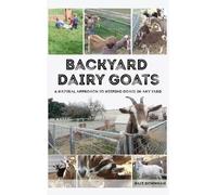Kate Downham Backyard Dairy Goats (Copertina rigida)