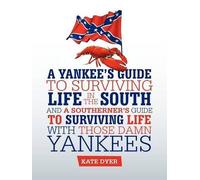 Kate Dyer A Yankee's Guide to Surviving Life in the South and A Sout (Tascabile)