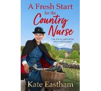 Kate Eastham A Fresh Start for the Country Nurse (Copertina rigida)